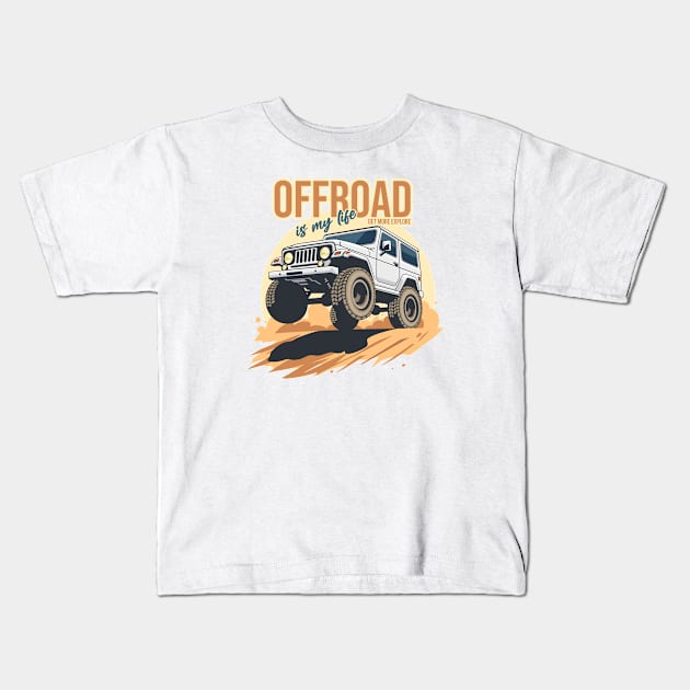 Offroad is my life get more explore white Kids T-Shirt by creative.z